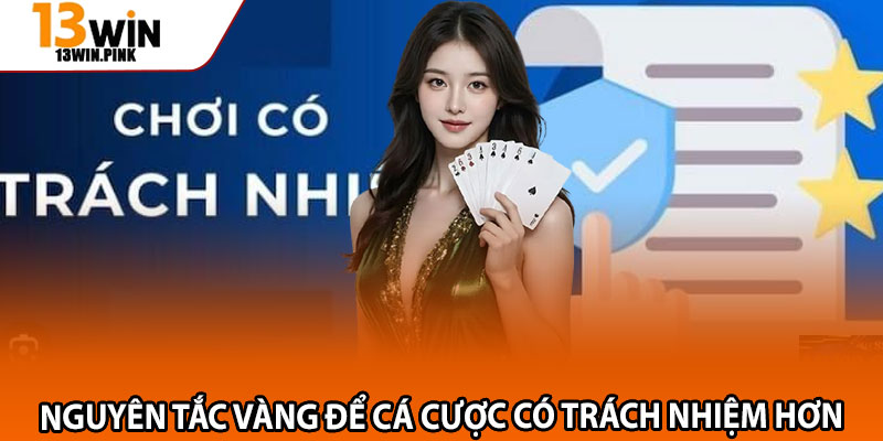 Chơi Có Trách Nhiệm – Cân Bằng Giữa Giải Trí Và An Toàn 2 Nguyên tắc vàng để cá cược có trách nhiệm hơn